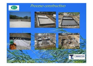 Proceso constructivo




             2224-       2225-
Tel.: (+506) 2224-9198 / 2225-7016   www.tebag.cr   info@tebag.cr
 