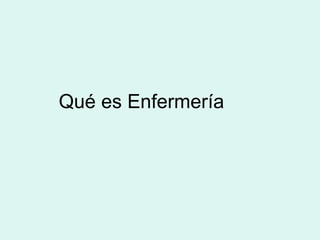 Qué es Enfermería 