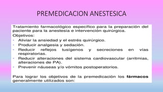 PREMEDICACION ANESTESICA
 