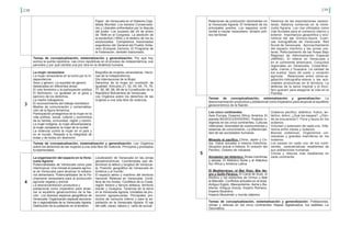 238 239
Papel	 de Venezuela en el Sistema Capi-
talista Mundial. Los bandos Conservado-
res y Liberales enfrentados por la disputa
del poder. Los sucesos del 24 de enero
de 1848 en el Congreso. La abolición de
la esclavitud (1854) y el destino de los ex
esclavizados. Campesinos traicionados
seguidores del General del Pueblo Sobe-
rano (Ezequiel Zamora). El Programa de
la Federación, también traicionado.
3
La mujer venezolana
La mujer venezolana en la lucha por la In-
dependencia
Sexo y género. La equidad de género.
destacadas en diferentes áreas
El voto femenino y la participación política
El feminismo. La igualdad en el goce y
ejercicio de los derechos.
La madre trabajadora.
El reconocimiento del trabajo doméstico
Medios de comunicación y comercializa-
ción de la figura femenina.
Participación protagónica de la mujer en la
vida política, social, cultural y económica
de su familia, comunidad, región y nación.
La mujer indígena, la mujer afrovenezolana,
la mujer campesina, la mujer de la ciudad.
La violencia contra la mujer en el país y
en el mundo. Respeto a la integridad de
todas y de todos sin distinción.
Biografía de mujeres venezolanas. Heroí-
nas de la Independencia.
Día Internacional de la Mujer.
Derechos de la mujer en condición de
igualdad. Artículos 21, 32, 54, 64, 75, 76,
77, 80, 86, 88, 89 de la Constitución de la
República Bolivariana de Venezuela
Ley Orgánica sobre los derechos de las
mujeres a una vida libre de violencia.
4
La organización del espacio en la Vene-
zuela Agraria:
Potencialidades de Venezuela como país
intertropical. Una mirada al pasado agríco-
la de Venezuela para alcanzar la sobera-
nía alimentaria. Potencialidades de la Pa-
chamama venezolana para la producción
agrícola vegetal y animal.
La desconcentración productiva y
poblacional como imperativo para alcan-
zar el equilibrio geoeconómico de la Na-
ción. Los diversos espacios geográficos de
Venezuela. Organización espacial secciona-
da o regionalizada de la Venezuela Agraria.
Distribución de la población en el territorio.
Localización de Venezuela en las zonas
geoastronómicas. Coordenadas que de-
terminan la latitud y longitud de Venezue-
la. Posición geográfica de Venezuela en
América y el mundo:
El espacio aéreo y marítimo del territorio
nacional. Relieves en Venezuela: Cordi-
llera de los Andes, Cordillera de la Costa,
región llanera y llanura deltaica, territorio
insular y Guayana. Tenencia de la tierra
en la Venezuela Agraria. Unidades de pro-
ducción agropecuarias. Principales pro-
ductos de consumo interno y para la ex-
portación en la Venezuela Agraria. El eje
del café, cacao, tabaco y caña de azúcar.
Temas de conceptualización, sistematización y generalización: Por qué hoy
somos la quinta república. Las cinco repúblicas en el proceso de independencia, sus
períodos y por qué cambia una por otra en la dinámica humana.
Temas de conceptualización, sistematización y generalización: Ley Orgánica
sobre los derechos de las mujeres a una vida libre de violencia. Principios y preceptos
fundamentales.
Temas de conceptualización, sistematización y generalización: La
desconcentración productiva y poblacional como imperativo para alcanzar el equilibrio
geoeconómico de la Nación.
Temas de conceptualización, sistematización y generalización: Poblaciones,
climas y relieves en los cinco continentes. Mapas digitalizados, los satélites. La
Geomática.
Relaciones de producción dominantes en
la Venezuela Agraria. El hinterland de los
principales puertos. Los espacios conti-
nental e insular venezolano: división polí-
tico territorial
Destinos de las exportaciones venezo-
lanas. Balanza comercial en la Vene-
zuela Agraria. Los ríos utilizados como
vías fluviales para el comercio interno y
exterior. Importancia geopolítica y eco-
nómica del eje Orinoco-Apure. Cuen-
cas hidrográficas de Venezuela. Red
fluvial de Venezuela. Aprovechamiento
del espacio marítimo y las zonas cos-
teras. Reforzamiento de las Áreas Bajo
Régimen de Administración Especial
(ABRAE). El relieve en Venezuela y
en el continente americano. Conjuntos
regionales en Venezuela: Costa-Mon-
taña, Llanos y Guayana. La calidad de
los suelos: tipos de suelo y vocación
agrícola. Relaciones entre clima-ve-
getación-hidrografía-relieve y las acti-
vidades productivas en el territorio. La
defensa de la selva tropical y el Acuí-
fero guaraní para asegurar la vida en el
Planeta.
5
Los cinco continentes
Asia, Europa, Oceanía, África, América. El
planeta BIOSOCIODIVERSO. Pueblos in-
dígenas en los cinco continentes. Culturas
milenarias, diversidad de cosmovisiones y
sistemas de conocimiento. La diferenciali-
dad de las sociedades humanas.
Mirando el pacífico. China, Japón y Co-
rea. Datos actuales e historia Indochina.
Situación actual e historia. El cinturón del
Pacífico. Océano de volcanes.
Alrededor del Atlántico. Rutas marítimas
y aéreas. El Atlántico Norte y el Atlántico
Sur África y América Latina
El Mediterráneo, el Mar Rojo, Mar Ne-
gro y Golfo Pérsico. El Canal de Suez, el
Bósforo y los estrechos de Ormuz y Bab
el-Mandeb. Conflictos actuales en el área.
Antiguo Egipto, Mesopotamia, Asiria y Ba-
bilonia. Antigua Grecia, Imperio Romano,
Imperio Bizantino
Imperio Musulmán y mundo islámico.
Océanos pacífico, atlántico, índico, an-
tártico, ártico. ¿Qué los separa?, ¿Dón-
de se encuentran?, Flora y fauna en los
océanos.
Volumen y extensión de cada uno. Dife-
rencia entre mares y océanos.
Biomas océanicos. Organismos uni-
celulares y grandes mamíferos en los
océanos.
Los países en cada uno de los conti-
nentes, características resaltantes de
sus poblaciones humanas.
Climas y relieves más resaltantes en
cada continente.
 