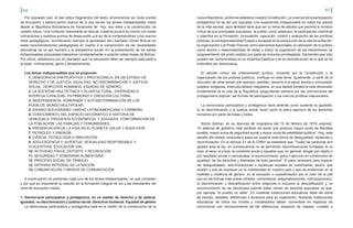 64 65
Por supuesto que, al leer estos fragmentos del texto, encontramos sin duda puntos
de encuentro y desencuentro acerca de lo que serían los temas indispensables vistos
desde la República Bolivariana de Venezuela de hoy, sus retos y la construcción de
nuestro futuro. Una invitación interesante es discutir nuestros puntos en común con estas
indicaciones y nuestros puntos de desacuerdo a la luz de lo contemporáneo y los nuevos
retos pedagógicos, reivindicando siempre la genialidad del Libertador Simón Bolívar en
estas recomendaciones pedagógicas en cuanto a la comprensión de las necesidades
educativas de un ser humano y la perspectiva social. En la presentación de los temas
indispensables propuestos traeremos constantemente a colación estas líneas de Bolívar.
Por ahora, señalamos con el Libertador que La educación debe ser siempre adecuada a
la edad, inclinaciones, genio y temperamento.
Los temas indispensables que se proponen:
1. DEMOCRACIA PARTICIPATIVA Y PROTAGÓNICA, EN UN ESTADO DE
DERECHO Y DE JUSTICIA. IGUALDAD, NO DISCRIMINACIÓN Y JUSTICIA
SOCIAL. DERECHOS HUMANOS. EQUIDAD DE GÉNERO.
2. LA SOCIEDAD MULTIÉTNICA Y PLURICULTURAL, DIVERSIDAD E
INTERCULTURALIDAD, PATRIMONIO Y CREACIÓN CULTURAL.
3. INDEPENDENCIA, SOBERANÍA Y AUTODETERMINACIÓN DE LOS
PUEBLOS. MUNDO MULTIPOLAR.
4. IDEARIO BOLIVARIANO. UNIDAD LATINOAMERICANA Y CARIBEÑA.
5. CONOCIMIENTO DEL ESPACIO GEOGRÁFICO E HISTORIA DE
VENEZUELA. PROCESOS ECONÓMICOS Y SOCIALES. CONFORMACIÓN DE
LA POBLACIÓN. LAS FAMILIAS Y COMUNIDADES.
6. PRESERVACIÓN DE LA VIDA EN EL PLANETA, SALUD Y BUEN VIVIR
7. PETRÓLEO Y ENERGÍA
8. CIENCIA, TECNOLOGÍA E INNOVACIÓN
9. ADOLESCENCIA Y JUVENTUD. SEXUALIDAD RESPONSABLE Y
PLACENTERA. EDUCACIÓN VIAL.
10. ACTIVIDAD FÍSICA, DEPORTE Y RECREACIÓN
11. SEGURIDAD Y SOBERANÍA ALIMENTARIA
12. PROCESO SOCIAL DE TRABAJO
13. DEFENSA INTEGRAL DE LA NACIÓN
14. COMUNICACIÓN Y MEDIOS DE COMUNICACIÓN
A continuación se presentan cada uno de los temas indispensables, en qué consisten
y por qué es importante su estudio en la formación integral de los y las estudiantes del
nivel de educación media.
1. Democracia participativa y protagónica, en un estado de derecho y de justicia.
Igualdad, no discriminación y justicia social. Derechos humanos. Equidad de género
La democracia participativa y protagónica está en el centro de la construcción de la
nueva República, conforme establece nuestra Constitución. La vivencia de la participación
protagónica ha de ser por supuesto una experiencia indispensable en todos los planos
de la vida escolar, pero también tiene que ser un tema de estudio que permita la revisión
crítica de sus principales supuestos: el pueblo como soberano; la participación individual
y colectiva en la formación, formulación, ejecución, control y evaluación de las políticas
públicas; la corresponsabilidad Estado y sociedad en la conducción de la vida de la Nación;
la organización y el Poder Popular como elementos esenciales; la valoración de lo público
como asunto y responsabilidad de todas y todos; la superación de los mecanismos de
acaparamiento del poder público por parte de minorías privilegiadas. Elementos que sólo
pueden ser comprendidos en su dinámica histórica y en la reconstrucción de lo que se ha
entendido por democracia.
El estudio crítico del ordenamiento jurídico, iniciando por la Constitución y la
organización de los poderes públicos, confluye en este tema. Igualmente, a partir de la
discusión de otros temas (por ejemplo: petróleo, derecho a la salud, familia y comunidad,
pueblos indígenas, interculturalidad) reaparece, en sus tejidos temáticos esta dimensión
fundamental de la vida de la República, preguntando siempre por las concreciones del
protagonismo popular, las formas de participación y los marcos jurídicos relacionados.
La democracia participativa y protagónica tiene además como sustento la igualdad,
la no discriminación y la justicia social, tanto como el pleno ejercicio de los derechos
humanos por parte de todas y todos.
Simón Bolívar, en su discurso de Angostura del 15 de febrero de 1819, expresó:
“El sistema de gobierno más perfecto es aquel que produce mayor suma de felicidad
posible, mayor suma de seguridad social y mayor suma de estabilidad política”. Hoy, este
desafío del estado venezolano pasa por superar toda forma de desigualdad, injusticias y
discriminación. En el artículo 21 de la CRBV se establece que “Todas las personas son
iguales ante la ley; en consecuencia no se permitirán discriminaciones fundadas en la
raza, el sexo, el credo, la condición social o aquellas que, en general, tengan por objeto o
por resultado anular o menoscabar el reconocimiento, goce o ejercicio en condiciones de
igualdad, de los derechos y libertades de toda persona”. El paso necesario para superar
las desigualdades, discriminaciones e injusticias sociales es visibilizarlas, asumir que
existen y que se expresan en la cotidianidad en nuestro país y que se evidencian en el
maltrato y violencia de género, en la exclusión o subestimación por el color de la piel
aun en las formas más sutiles (chistes, comentarios, estigmatizaciones, ridiculizaciones),
la discriminación y descalificación entre religiones e inclusive la descalificación y no
reconocimiento de las decisiones cuando éstas vienen de sectores populares ya que,
por ejemplo “el pueblo no sabe”. En nuestras instituciones educativas debe ser tema
de estudio, debates, reflexiones y acuerdos para su superación. Nuestras instituciones
educativas de todos los niveles y modalidades deben convertirse en espacios de
convivencia con reconocimiento de las diferencias, espacios de respeto, cuidado y
 