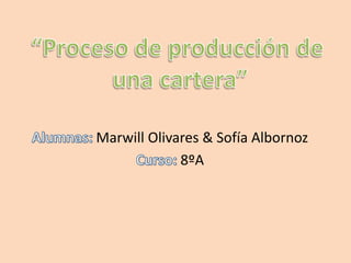 Marwill Olivares & Sofía Albornoz
             8ºA
 