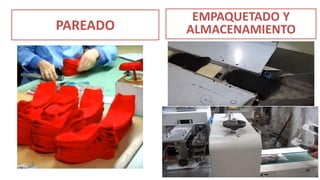 PAREADO
EMPAQUETADO Y
ALMACENAMIENTO
 