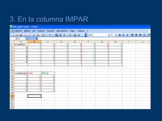 3. En la columna IMPAR
 