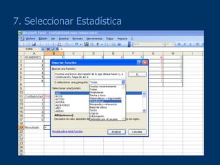 7. Seleccionar Estadística
 
