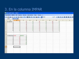 3. En la columna IMPAR
 
