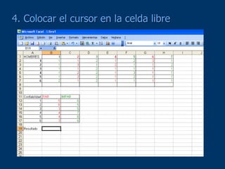 4. Colocar el cursor en la celda libre
 