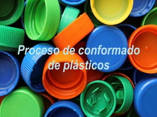 Proceso de conformado de plásticos 