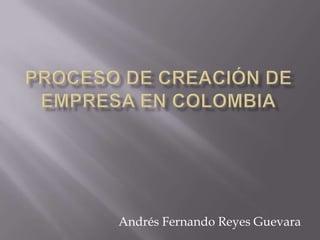 Andrés Fernando Reyes Guevara
 