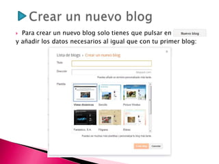  Para crear un nuevo blog solo tienes que pulsar en
y añadir los datos necesarios al igual que con tu primer blog:
 