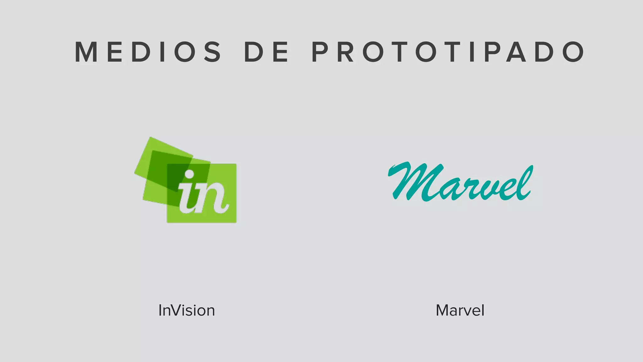 M E D I O S D E P R O T O T I P A D O
InVision Marvel
Marvel
 