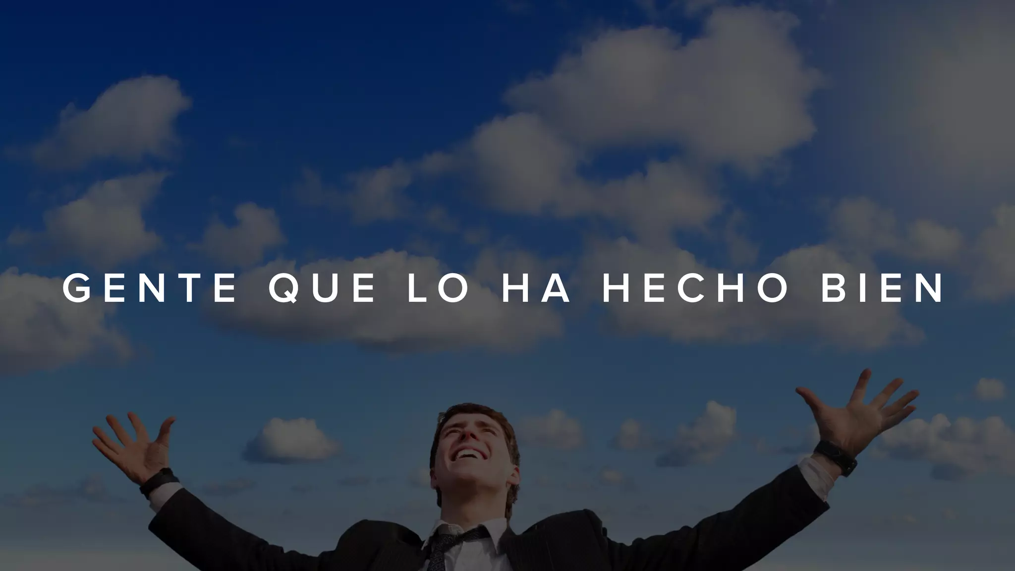 G E N T E Q U E L O H A H E C H O B I E N
 