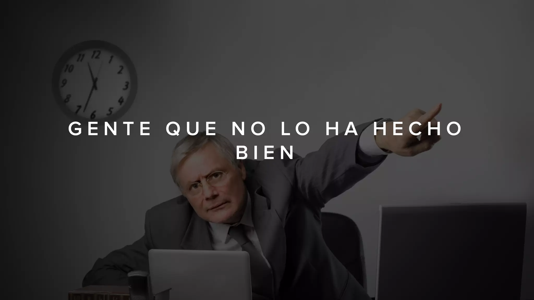 G E N T E Q U E N O L O H A H E C H O
B I E N
 