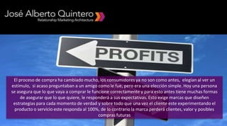 El proceso de compra ha cambiado mucho, los consumidores ya no son como antes, elegían al ver un
estímulo, si acaso preguntaban a un amigo como le fue, pero era una elección simple. Hoy una persona
se asegura que lo que vaya a comprar le funcione correctamente y para esto antes tiene muchas formas
de asegurar que lo que quiere, le responderá a sus expectativas. Esto exige marcas que diseñen
estrategias para cada momento de verdad y sobre todo que una vez el cliente este experimentando el
producto o servicio este responda al 100%, de lo contrario la marca perderá clientes, valor y posibles
compras futuras
 