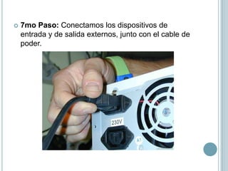 4to Paso: Conectar el case y la fuente hacia la placa madre.