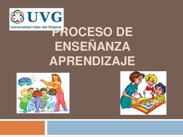 Proceso de enseñanza aprendizaje (1)