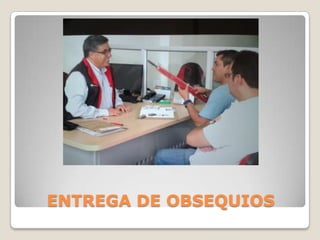 ENTREGA DE OBSEQUIOS
 