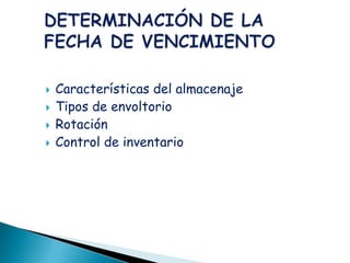    Características del almacenaje
   Tipos de envoltorio
   Rotación
   Control de inventario
 