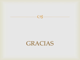 



GRACIAS
 