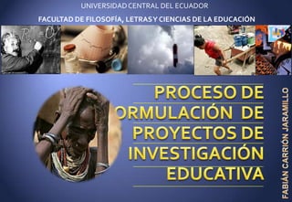 UNIVERSIDAD CENTRAL DEL ECUADOR
FACULTAD DE FILOSOFÍA, LETRAS Y CIENCIAS DE LA EDUCACIÓN
 