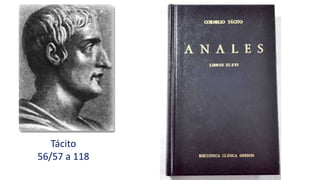 Tácito
56/57 a 118
 