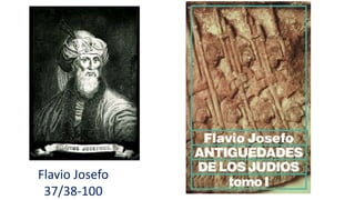 Flavio Josefo
37/38-100
 