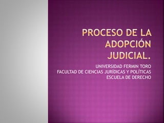 UNIVERSIDAD FERMIN TORO
FACULTAD DE CIENCIAS JURÍDICAS Y POLÍTICAS
ESCUELA DE DERECHO
 