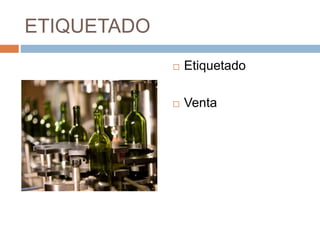 ETIQUETADO 
 Etiquetado 
 Venta 
 