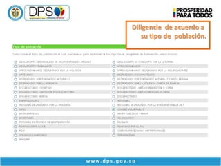 Diligencie de acuerdo a
   su tipo de población.
 