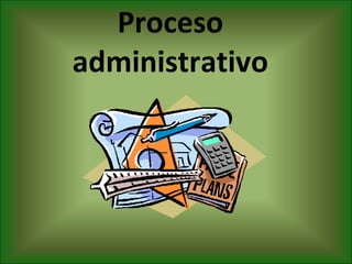 Proceso administrativo 