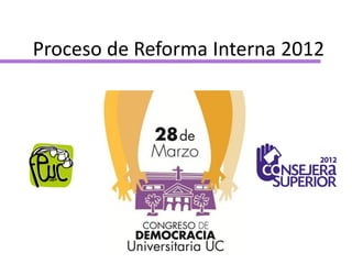 Proceso de Reforma Interna 2012
 