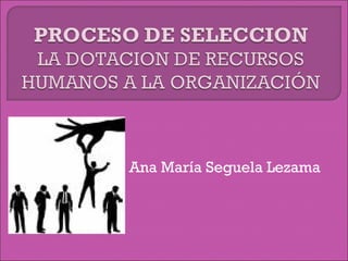 Ana María Seguela Lezama
 