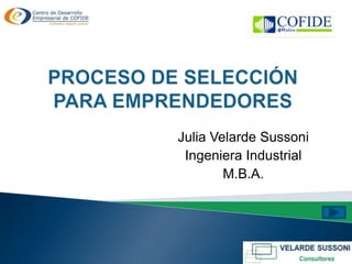 Julia Velarde Sussoni
 Ingeniera Industrial
        M.B.A.
 
