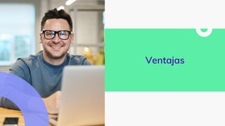 Ventajas
 