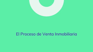 El Proceso de Venta Inmobiliaria
 