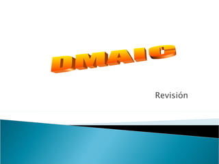 Revisión DMAIC 