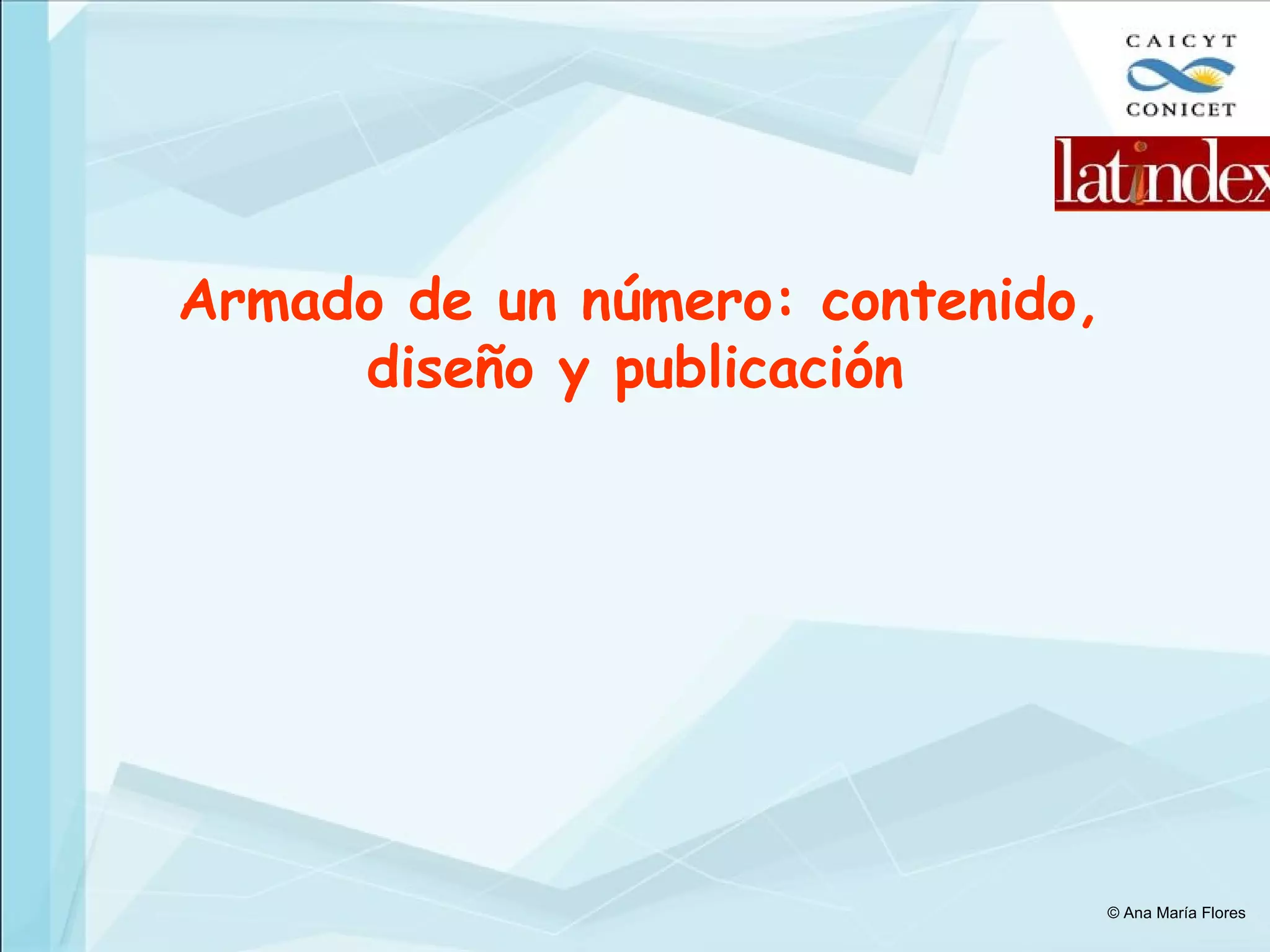 Armado de un número: contenido, diseño y publicación © Ana María Flores 