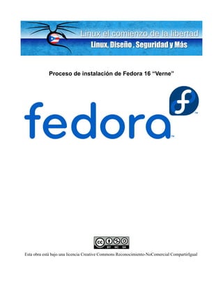 Proceso de instalación de Fedora 16 “Verne”




Esta obra está bajo una licencia Creative Commons Reconocimiento-NoComercial CompartirIgual
 
