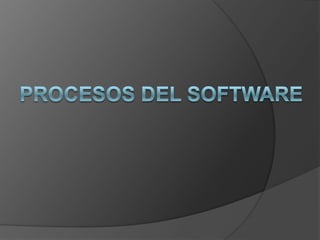 Procesos del software  