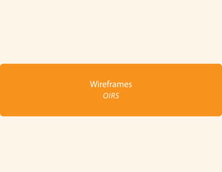 Wireframes
OIRS
 