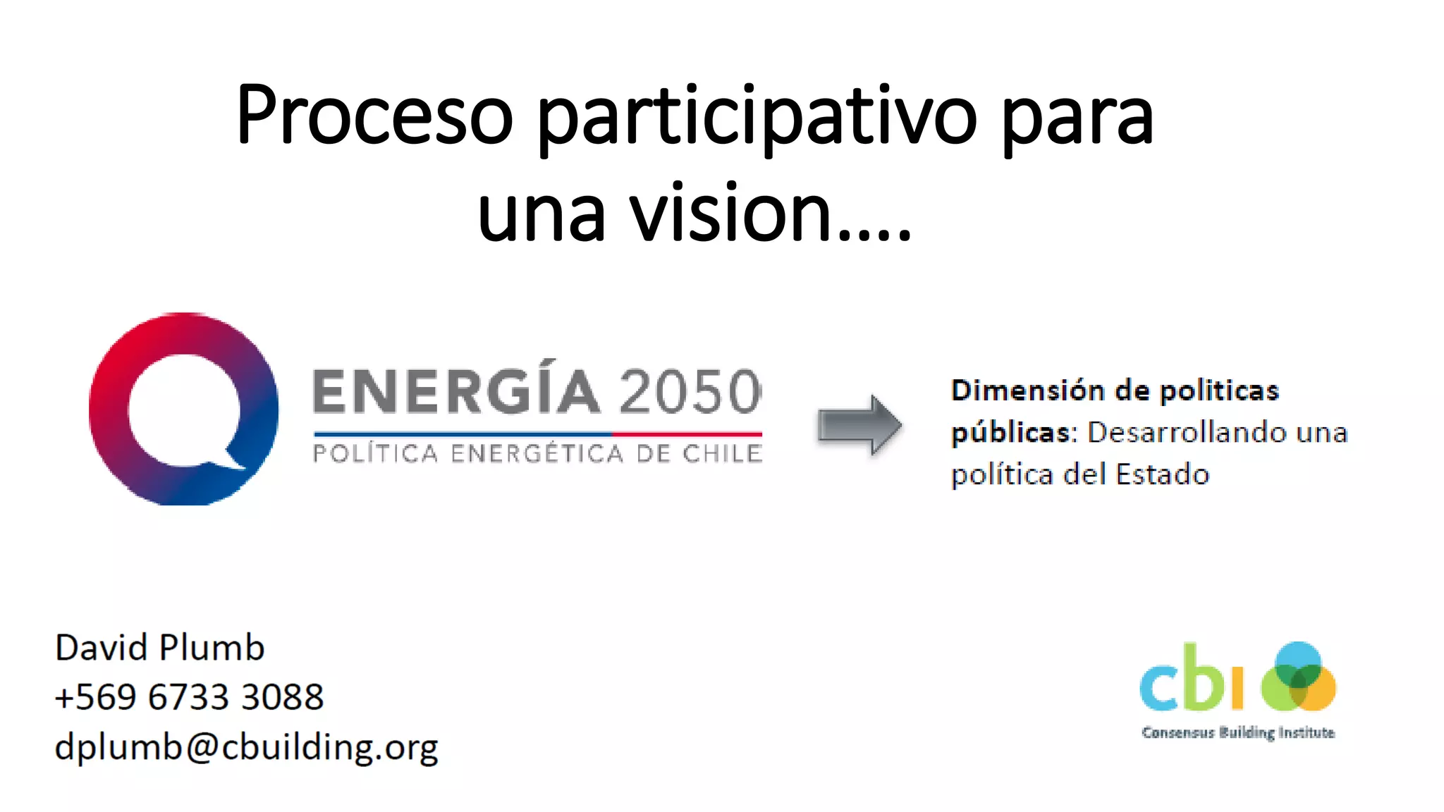Proceso participativo para
una vision….
 