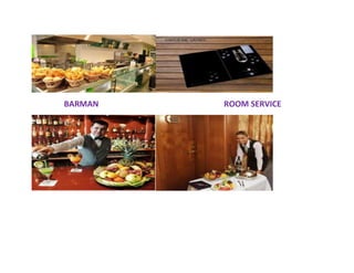 BARMAN   ROOM SERVICE
 