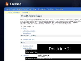 Doctrine 2
ORM PHP
 