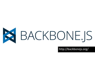 http://backbonejs.org/
 