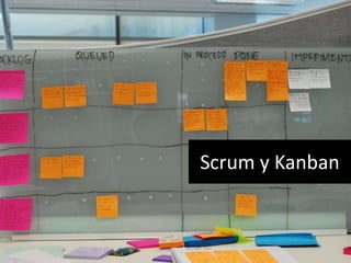 Scrum y Kanban
 