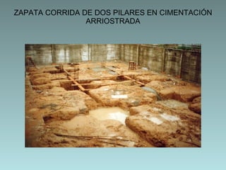 ZAPATA CORRIDA DE DOS PILARES EN CIMENTACIÓN ARRIOSTRADA 