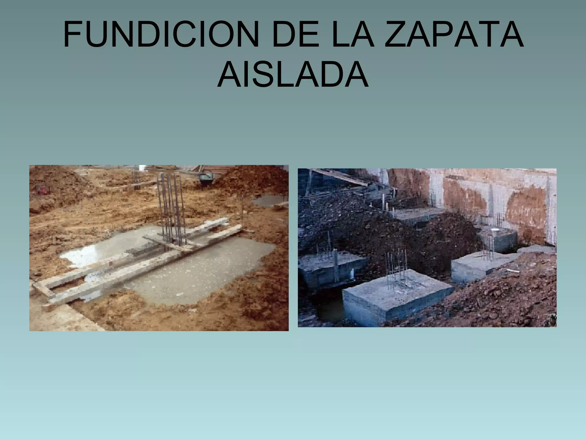 FUNDICION DE LA ZAPATA AISLADA 