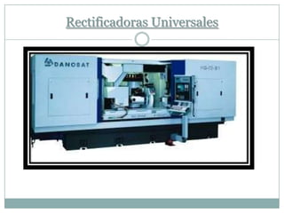Rectificadoras Universales
 