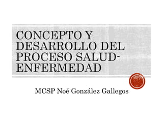 MCSP Noé González Gallegos
 