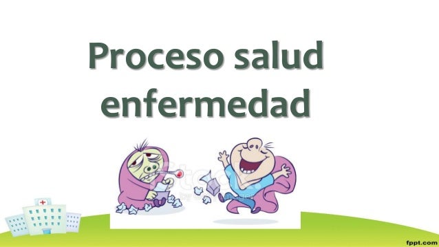 Proceso salud enfermedad